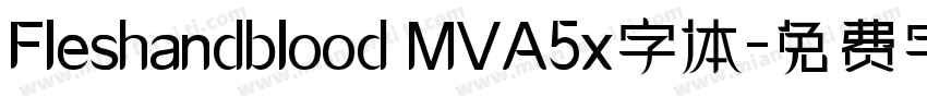 Fleshandblood MVA5x字体字体转换